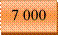 7 000