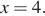 x=4.