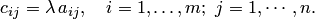 c_{ij}=\lambda\,a_{ij},\quad i=1,\ldots,m;~j=1,\cdots,n.