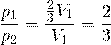 \[\frac{p_1}{p_2}=\frac{\frac{2}{3}V_1}{V_1}=\frac{2}{3}\]