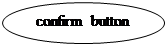 Овал: confirm button