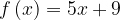 f\left(x\right)=5x+9