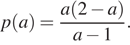 p левая круглая скобка a правая круглая скобка = дробь: числитель: a левая круглая скобка 2 минус a правая круглая скобка , знаменатель: a минус 1 конец дроби . 