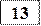 13