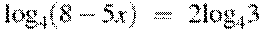{{\log }_{4}}(8-5x)~=~2{{\log }_{4}}3