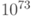 10^{73}