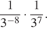  дробь: числитель: 1, знаменатель: 3 в степени левая круглая скобка минус 8 правая круглая скобка конец дроби умножить на дробь: числитель: 1, знаменатель: 3 в степени левая круглая скобка 7 правая круглая скобка конец дроби . 