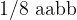 \rm 1/8 \ aabb