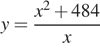 y= дробь: числитель: x в степени 2 плюс 484, знаменатель: x конец дроби 