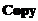 Text Box: Copy