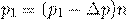 \[p_1= (p_1-\Delta p)n\]