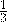 \frac{1}{3}