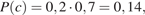 P левая круглая скобка c правая круглая скобка =0,2 умножить на 0,7=0,14,
