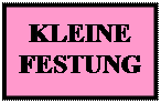 Надпись: KLEINE FESTUNG