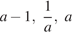 a минус 1, дробь: чис­ли­тель: 1, зна­ме­на­тель: a конец дроби ,a 