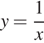 y= дробь: числитель: 1, знаменатель: x конец дроби 