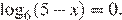 \log _6(5 минус x)=0.