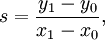 Описание: s = \frac{y_1-y_0}{x_1-x_0},