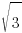 sqrt{3}