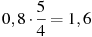 0,8\cdot\frac{5}{4}=1,6