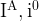 \rm I^A, i^0