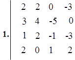 2	2	0	-3
3	4	-5	0
1.	1	2	-1	-3
2	0	1	2

