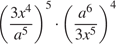  левая круг­лая скоб­ка дробь: чис­ли­тель: 3x в сте­пе­ни 4 , зна­ме­на­тель: a в сте­пе­ни 5 конец дроби пра­вая круг­лая скоб­ка в сте­пе­ни 5 умно­жить на левая круг­лая скоб­ка дробь: чис­ли­тель: a в сте­пе­ни 6 , зна­ме­на­тель: 3x в сте­пе­ни 5 конец дроби пра­вая круг­лая скоб­ка в сте­пе­ни 4 