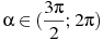 \alpha \in (\frac{3\pi }{2};\,2\pi )