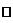 Text Box: •