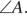 \angle A.