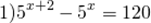 \[1){5^{x + 2}} - {5^x} = 120\]