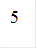 5