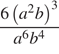  дробь: чис­ли­тель: 6 левая круг­лая скоб­ка a в квад­ра­те b пра­вая круг­лая скоб­ка в кубе , зна­ме­на­тель: a в сте­пе­ни 6 b в сте­пе­ни 4 конец дроби 