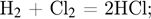 H_2$ плюс Cl_2$ = 2HCl;