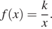 f левая круглая скобка x правая круглая скобка = дробь: числитель: k, знаменатель: x конец дроби .