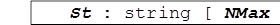 St : string [ NMax ];