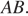 AB.