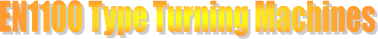 EN1100 Type Turning Machines