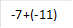 -7+(-11)