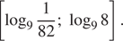  левая квадратная скобка логарифм по основанию 9 дробь: числитель: 1, знаменатель: { конец дроби 82; логарифм по основанию 9 8 правая квадратная скобка .
