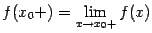 $ f(x_0+)=\lim\limits_{x\to x_0+}f(x)$