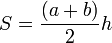 S= frac{(a+b)}{2}h