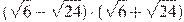 (\sqrt{6}-\sqrt{24})\cdot(\sqrt{6}+\sqrt{24})