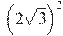 \left(2\sqrt{3}\right)^2