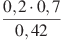 \frac{0,2 \cdot 0,7}{0,42}