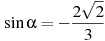 \sin \alpha =-\frac{2\sqrt{2}}{3}