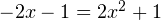 -2x-1=2x^2+1