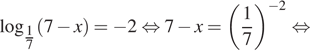 log _tfrac17 левая круглая скобка 7 минус x правая круглая скобка = минус 2 равносильно 7 минус x= левая круглая скобка дробь: числитель: 1, знаменатель: 7 конец дроби правая круглая скобка в степени левая круглая скобка минус 2 правая круглая скобка равносильно 