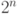 2^n