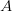 \displaystyle A